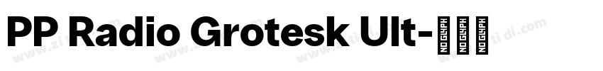 PP Radio Grotesk Ult字体转换